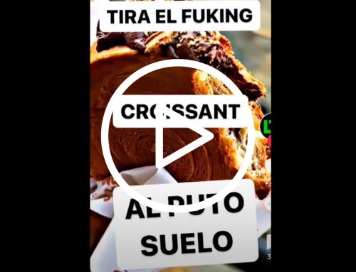 TIRA EL CROISSANT AL PUTO SUELO